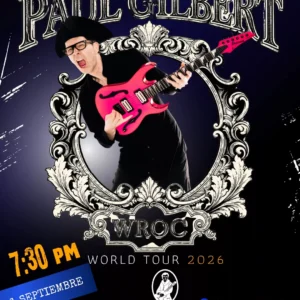 PREVENTA #1 - Entrada Paul Gilbert y su banda - World Tour 2026 - Septiembre 01 - 7:30pm